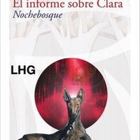<strong><em>El informe sobre Clara. Nochebosque</em></strong>
