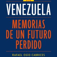 <strong><em>Venezuela: Memorias de un futuro perdido</em></strong>