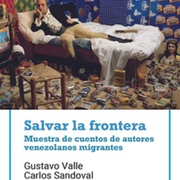 <strong><em>Salvar la frontera: muestra de cuentos de autores venezolanos migrantes</em></strong>
