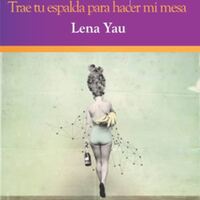 <em><strong>Trae tu espalda para hacer mi mesa</strong></em>